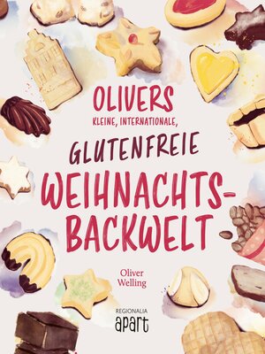 cover image of Olivers kleine, internationale, glutenfreie Weihnachtsbackwelt